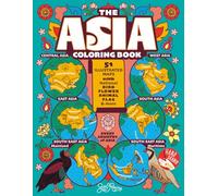 The Asia Coloring Book: 51 Illustrated Maps with Capitals, National Symbols and More