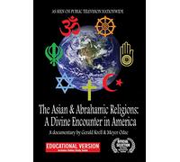 The Asian And Abrahamic Religions: A Divine Encounter In America -Educational Version