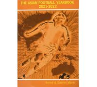 The Asian Football Yearbook 2021-2022 - Bernd Mantz - Soccer Books Ltd, 2021