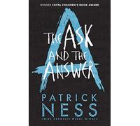 The Ask and the Answer (Chaos Walking) by Patrick Ness