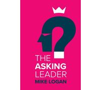 The Asking Leader: Are you the busy manager who has all the answers? - Log...