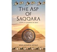 The Asp of Saqqara: A Novel of Alexander the Great: 1