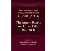 The Aspern Papers and Other Tales, 1884-1888