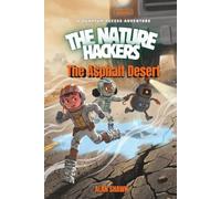The Asphalt Desert: A Graphic Novel about Ant-Inspired Survival, a Scorching Urban Wild, and a Missing Mom
