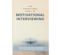 The Aspirational Spirit of Motivational Interviewing
