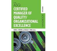 The ASQ Certified Manager of Quality/Organizational Excellence Handbook