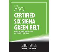 The ASQ Certified Six Sigma Green Belt Study Guide