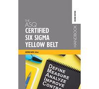The ASQ Certified Six Sigma Yellow Belt Handbook