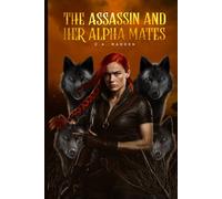 The Assassin And Her Alpha Mates