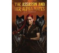 The Assassin And Her Alpha Mates