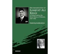 The Assassination of Liaquat Ali Khan: A Critical Look at the Early History of Pakistan, 1947-1952