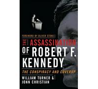 The Assassination of Robert F. Kennedy: The Conspriacy and Coverup