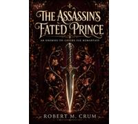 The Assassin's Fated Prince: An Enemies-to-Lovers Fae Romantasy