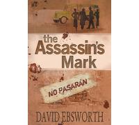 The Assassin's Mark: A Novel of the Spanish Civil War: 1 - Ebsworth David