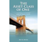 THE ASSET CLASS OF ONE: Strategic Autonomy for the Long Career