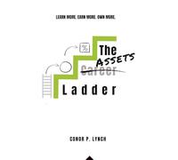 The Assets Ladder: Learn More. Earn More. Own More.