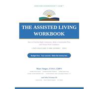 The Assisted Living Workbook: How to Find the Right Community, Make a Sustainable Plan, and Choose With Confidence