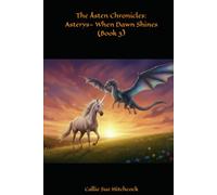 The Åsten Chronicles: Asterys- When Dawn Shines (Book 3)