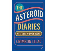 The Asteroid Diaries: Mysteries of Space Rocks
