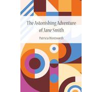 The Astonishing Adventure of Jane Smith (with Author bio)
