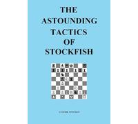 The Astounding Tactics of Stockfish