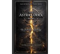 The Astra Codex: Foundations of Consciousness and Form