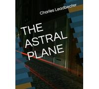 THE ASTRAL PLANE