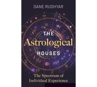 The Astrological Houses: The Spectrum of Individual Experience