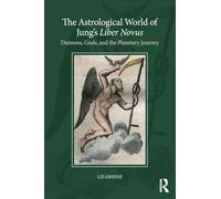 The Astrological World of Jung's 'Liber Novus': Daimons, Gods, and the