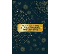 The Astrology Manifestation Journal: Unlock the Universe’s Energy to Attract Abundance & Align Your Intentions: 120 Blank Pages for Scripting, Journaling & Cosmic Manifestation