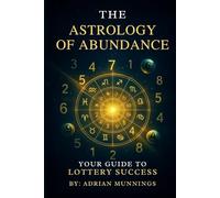 The Astrology Of Abundance: Your Guide to Lottery Success