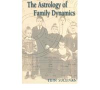 [(The Astrology of Family Dynamics)] [Author: Erin Sullivan] published on (April, 2001)