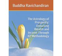 The Astrology of Prosperity: Unlocking Wealth and Income Through KP Methodology