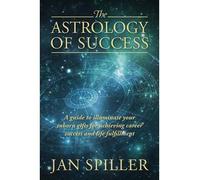[(The Astrology of Success: A Guide to Illuminate Your Inborn Gifts for Achieving Career Success and Life Fulfillment)] [Author: Jan Spiller] published on (April, 2014)