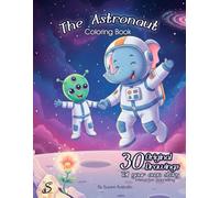 The Astronaut: Coloring Book for Kids: 30 Original Space Drawings and Interactive Captain's Log for Storytelling