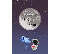 The Astronaut: Student Log Book, Consists of Class Schedule, Weekly Study Planner, Assignment Tracker and Daily Study Log, 120 pages, Size 6"x 9".