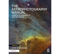 Manuale di astrofotografia – Un approccio pratico alle riprese del cielo profondo