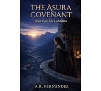 The Asura Covenant: Book Two: The Condition (A Dark Romantasy)