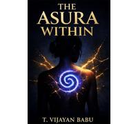 THE ASURA WITHIN: When the gods choose you, it is not always a blessing