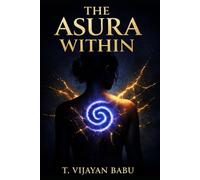 THE ASURA WITHIN: When the gods choose you, it is not always a blessing