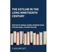 The Asylum in the Long Nineteenth Century