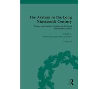 The Asylum in the Long Nineteenth Century: Volume I: Lunacy and Lunatic Asylums