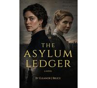 The Asylum Ledger: A Victorian Gothic Mystery