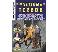 THE ASYLUM OF TERROR, VOL. 2: TALES OF HORROR COMPILED BY BOWIE V. IBARRA AND FLYING BODY PRESS: 1