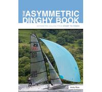 Andy Rice The Asymmetric Dinghy Book (Tascabile) Start to Finish