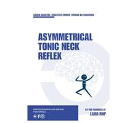 The Asymmetrical Tonic Neck Reflex (ATNR): The Primitive Reflex of Learning