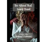 The Atheist That Found Christ