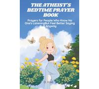 The Atheist's Bedtime Prayer Book: Prayers for People Who Know No One's Listening - But Feel Better Saying It Anyway