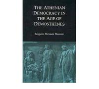 [( The Athenian Democracy in the Age of Demosthenes: Structure, Principles, and Ideology )] [by: Mogens Herman Hansen] [Mar-1999]