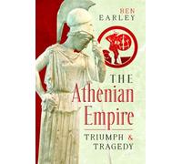 The Athenian Empire: Triumph and Tragedy